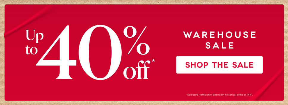 Warehouse Sale. Up to 40% off