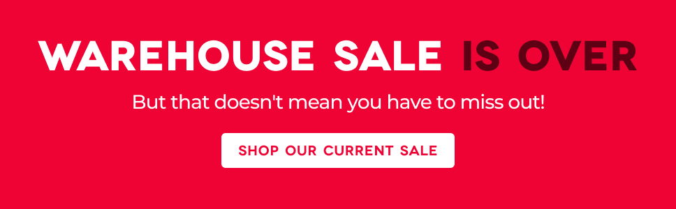 Warehouse sale is over but doesn't mean you have to miss out