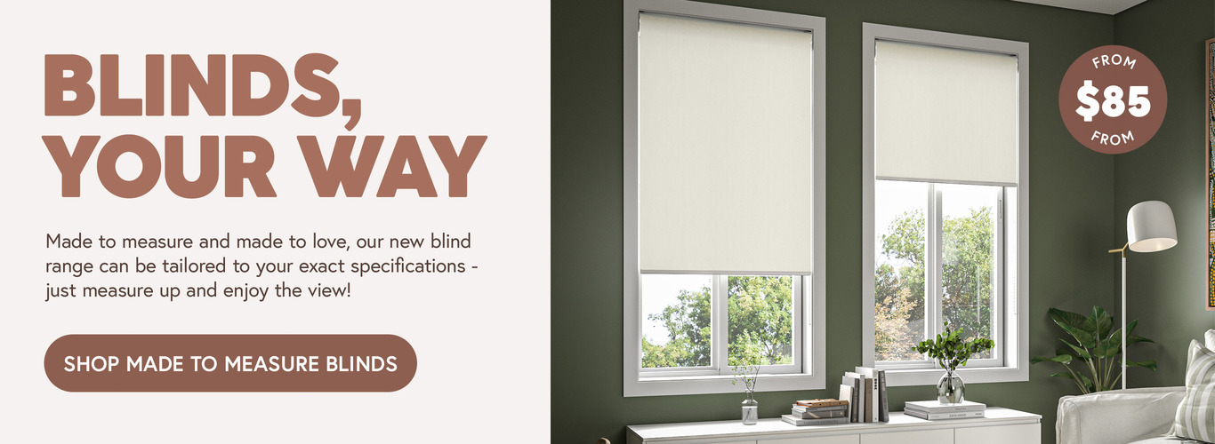 Shop made to measure blinds from $85.