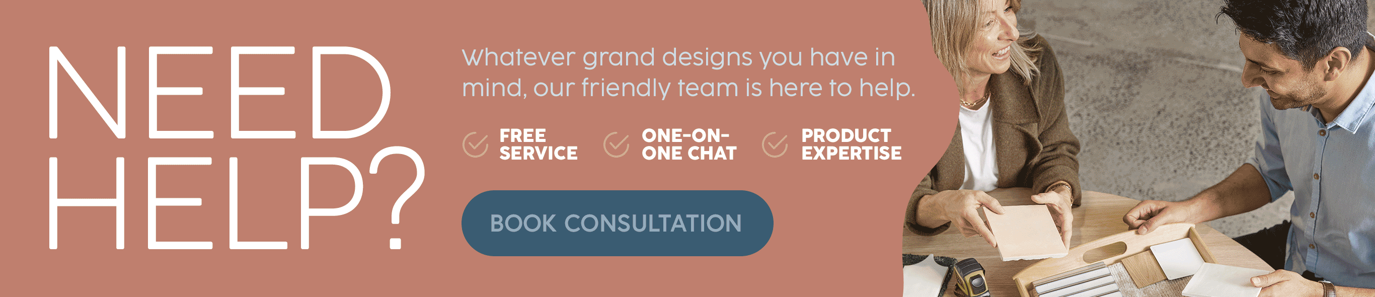 Need help? Book a consultation with our friendly team.