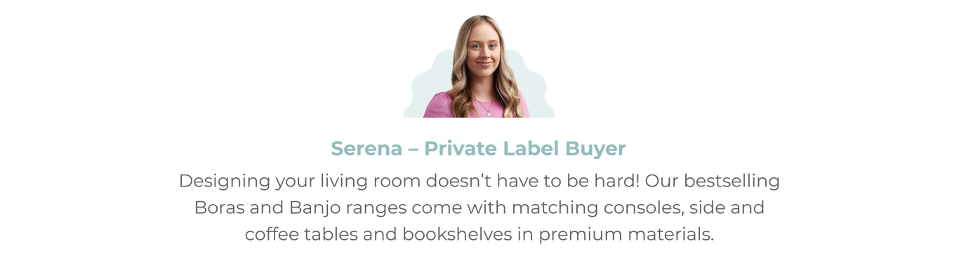 Serena - Living Room Private Label Buyer