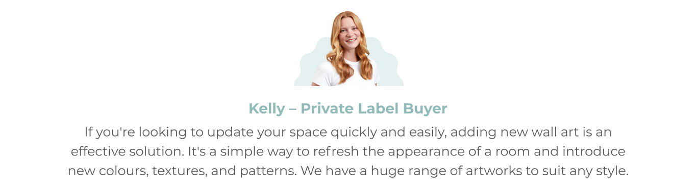 Kelly - Wall Art Private Label Buyer