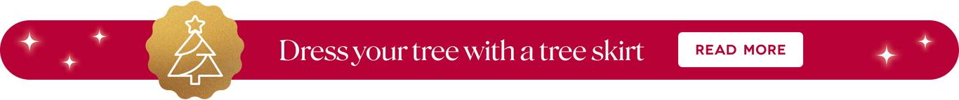 Read more. Dress your tree with a tree skirt