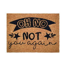 Not You Again Coconut Coir Doormat
