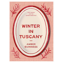 Winter in Tuscany by Amber Guinness