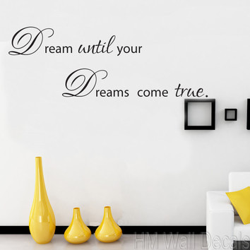 Vistadecals Dream Until You Dreams Come True Wall Quote Art Decal Vistadecals Dream Until You Dreams Come True Wall Quote Art Decal