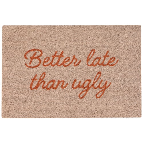 Better Late Than Ugly Coir Doormat