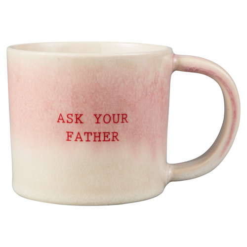 The Mug Club Quotes Mug Ask Your Father 350ml Mugs