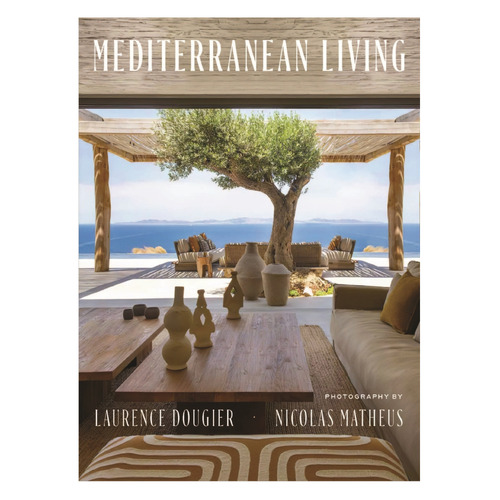 Mediterranean Living by Laurence Dougier