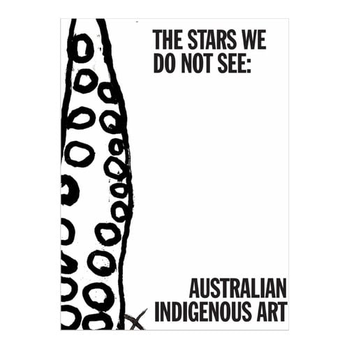 The Stars We Do Not See: Australian Indigenous Art by Myles Russell-Cook