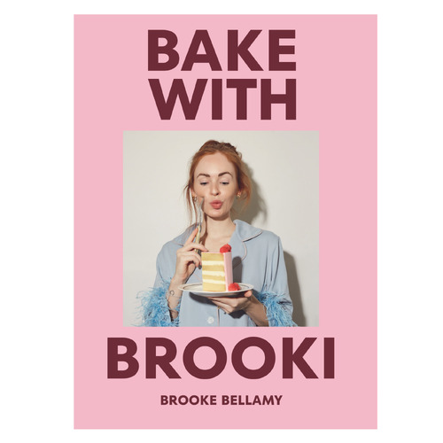 Bake with Brooki by Brooke Bellamy