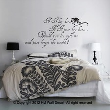 If I Lay Here Would You Lie with Me and Just Forget The World Wall Decal
