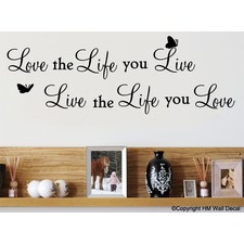 Love The Life You Live... Quote Removable Wall Decal