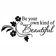 Be Your Own Kind of Beautiful Wall Decal