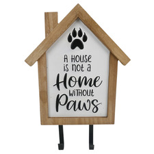 House is Not a Home without Paws Wall Hanger