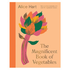 The Magnificent Book of Vegetables by Alice Hart