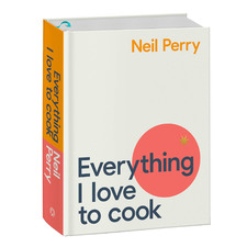 Everything I Love to Cook by Neil Perry