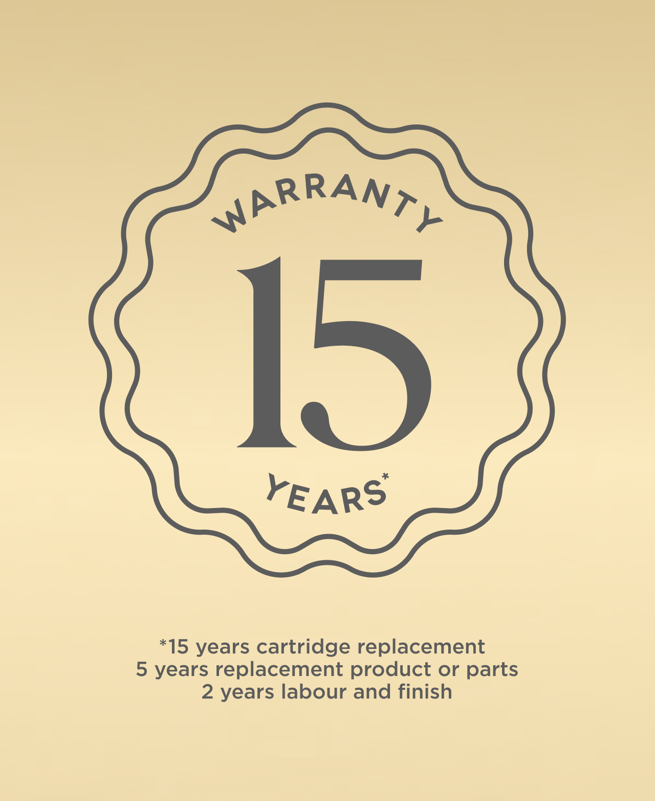 Overlay of the warranty logo with 15 years warranty text on a brushed gold background Overlay of the warranty logo with 15 years warranty text on a brushed gold background
