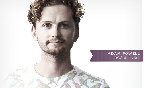 Adam Powell, T&W stylist