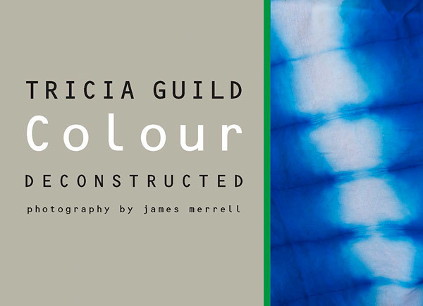 Colour Deconstructed - Tricia Guild