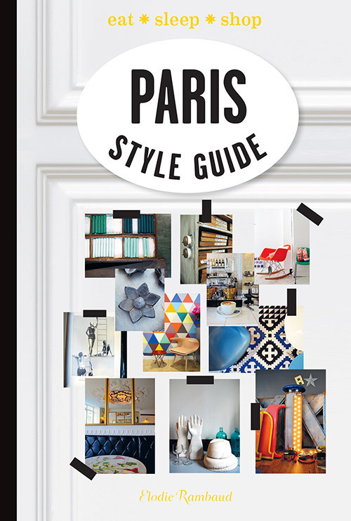 Paris Style Guide by Elodie Rambaud via Temple & Webster Journal