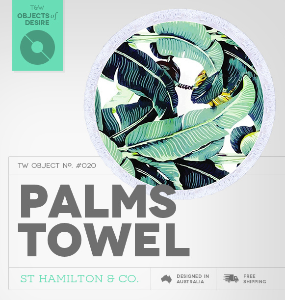Object of Desire - Lush Palms Towel - Temple & Webster Journal